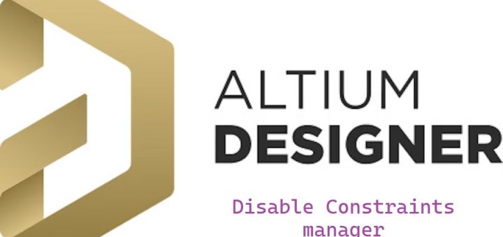 disable constraints manager in altium